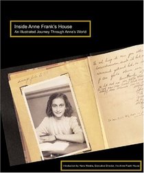 Inside Anne Frank's House : AN ILLUSTRATED JOURNEY THROUGH ANNE'S WORLD