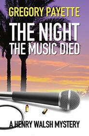 The Night the Music Died (Henry Walsh Private Investigator Series)
