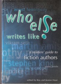 Who Else Writes Like?: A Readers' Guide to Fiction Authors (Adult Readers Guides)
