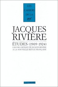 Etudes: L'euvre critique de Jacques Riviere a La Nouvelle revue Francaise, 1909-1924 (Les cahiers de la NRF) (French Edition)