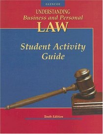 Understanding Business and Personal Law, Student Activity Guide
