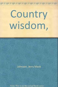 Country wisdom,