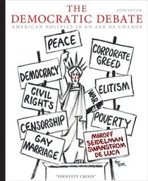 The Democratic Debate: American Politics in an Age of Change
