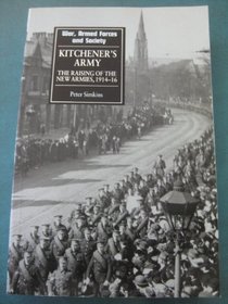Kitchener's Army: The Raising of the New Armies, 1914-16 (War, Armed Forces and Society)