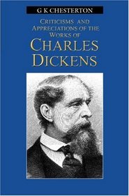 Criticisms & Appreciations of the Works of Charles Dickens