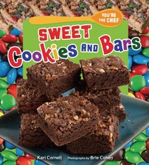 Sweet Cookies and Bars (You're the Chef)