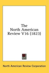 The North American Review V16 (1823)