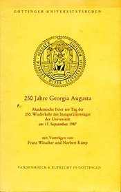 250 Jahre Georgia Augusta: Akademische Feier am Tag der 250. Wiederkehr des Inaugurationstages der Universitat am 17. September 1987 (Gottinger Universitatsreden) (German Edition)