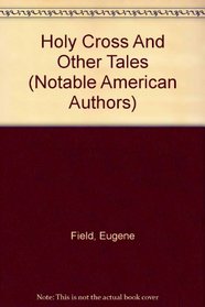 Holy Cross And Other Tales (Notable American Authors)