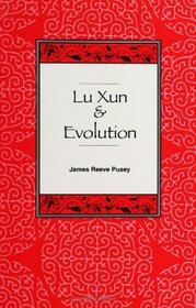 Lu Xun and Evolution (Suny Series, in Philosophy and Biology)