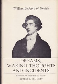 Dreams, Waking Thoughts and Incidents by William Beckford of Fonthill