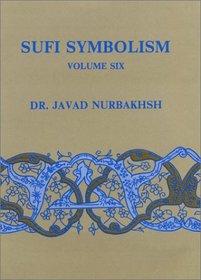 Symbolism: The Nurbakhsh Encyclopedia of Sufi Terminology, Vol. 6: Titles and Epithets (Sufi Symbolism)