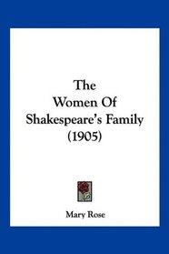 The Women Of Shakespeare's Family (1905)