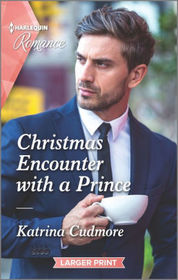 Christmas Encounter with a Prince (Royals of Monrosa, Bk 2) (Harlequin Romance, No 4733) (Larger Print)
