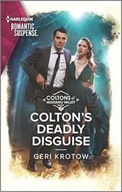 Colton's Deadly Disguise (Coltons of Mustang Valley, Bk 7) (Harlequin Romantic Suspense, No 2083)