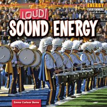 Loud!: Sound Energy (Energy Everywhere)