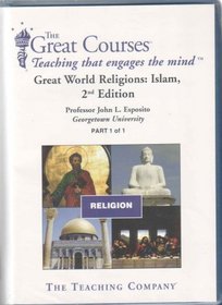 Great World Religions : Islam, 2nd Edition - 6 Audio Cd's - 12 Lectures (The Great Courses)