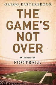 The Game's Not Over: In Praise of Football