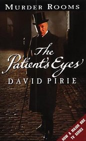 The Patient's Eyes: The Dark Beginnings of Sherlock Holmes (Murder Rooms)