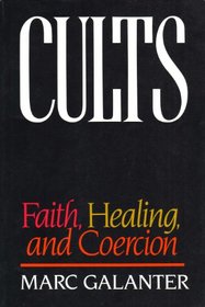 Cults : Faith, Healing, and Coercion