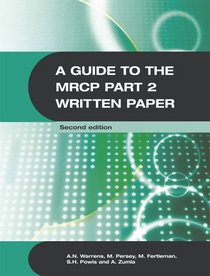 A Guide to the MRCP Part 2 Written Paper (Hodder Arnold Publication)