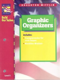 Build Our Nation Graphic Organizers: Transparencies and Blackline Masters for Each Lesson (We the People, Level 5)