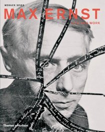 Max Ernst: Life and Work