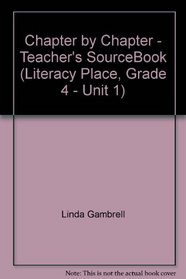 Chapter by Chapter - Teacher's SourceBook (Literacy Place, Grade 4 - Unit 1)