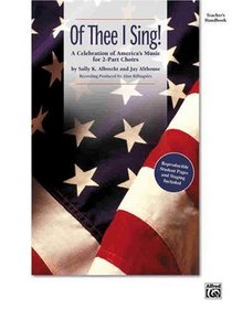 Of Thee I Sing! (A Celebration of America's Music for 2-Part Choirs)