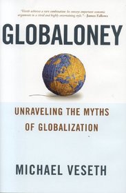 Globaloney: Unraveling the Myths of Globalization