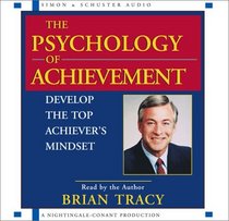 The Psychology of Achievement: Develop the Top Achiever's Mindset (Audio CD) (Abridged)
