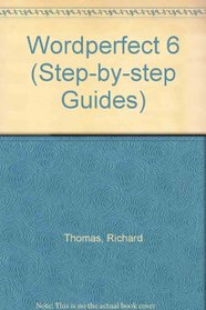 Wordperfect 6 (Step-by-Step Guides)