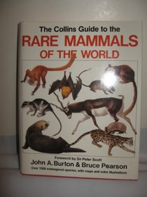 The Collins Guide to the Rare Mammals of the World