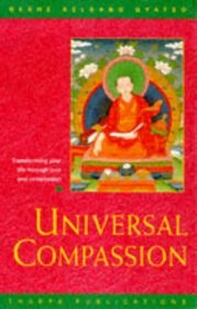 Universal Compassion: Transforming Your Life Through Love and Compassion