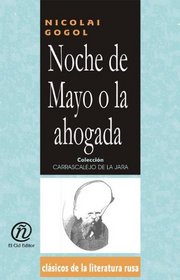 Noche de mayo o la ahogada/May Evening or the drowned woman (Coleccion Clasicos De La Literatura Rusa Carrascalejo De La Jara) (Spanish Edition)