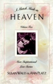 Match Made in Heaven Volume II : More Inspirational Love Stories (Match Made in Heaven)