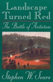 Landscape Turned Red : The Battle of Antietam