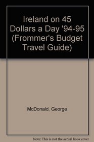 Frommer's Budget Travel Guide: Ireland, '94-'95 on $45 a Day (15th ed)