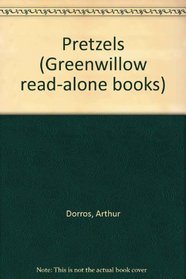 Pretzels (Greenwillow read-alone books)