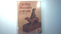 Carving Wooden Animals (Home craftsman series)
