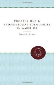 Professions and Professional Ideologies in America