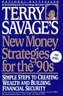 Terry Savage's New Money Strategies for the '90s: Simple Steps to Creating Wealth and Building Financial Security