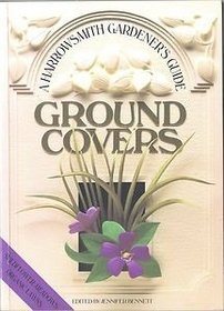 Ground Covers (A Harrowsmith Gardener's Guide)