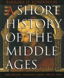 A Short History of the Middle Ages: Volume II: From c.900 to c.1500