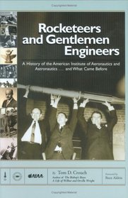 Rocketeers and Gentlemen Engineers: A History of the American Institute of Aeronautics and Astronautics...and What Came Before