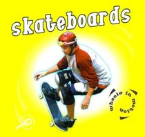 Skateboards (Hughes, Morgan, Wheels in Motion.)