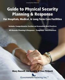 Guide to Physical Security Planning & Response For Hospitals, Medical, Long Term Care Facilities