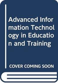 Advanced Information Technology in Education and Training