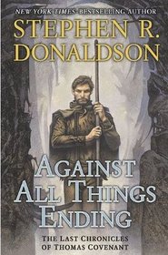 Against All Things Ending (Last Days of Thomas Covenant, Bk 3)