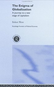 Enigma of Globalization: A Journey to a New State of Capitalism (Routledge Frontiers of Political Economy)